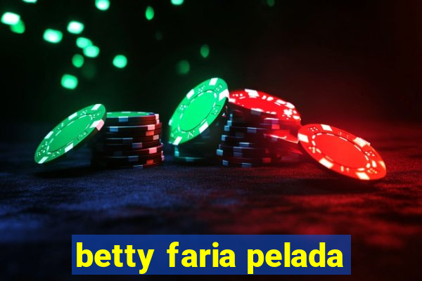 betty faria pelada